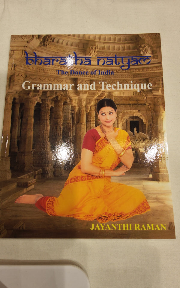 Bharatha Natyam The Dance of India: Grammar and Technique